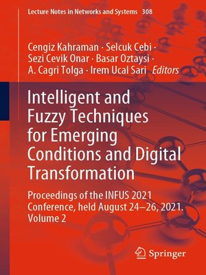 cover image of Intelligent and Fuzzy Techniques for Emerging Conditions and Digital Transformation